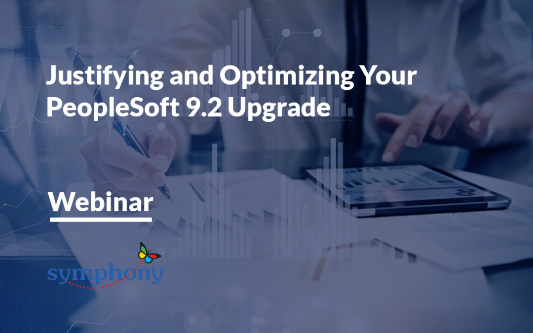 Justifying and Optimizing Your PeopleSoft 9.2 Upgrade – Webinar